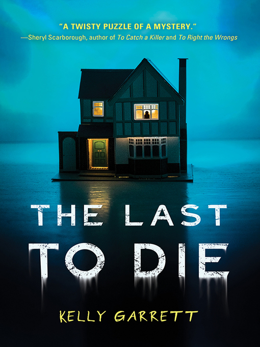 Title details for The Last to Die by Kelly Garrett - Wait list